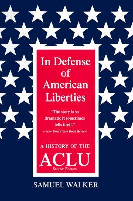 In Defense of American Liberties: A History of the ACLU (Paperback)