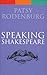 [Speaking Shakespeare (Performance Books)] [Author: Rodenburg, Patsy] [April, 2005]