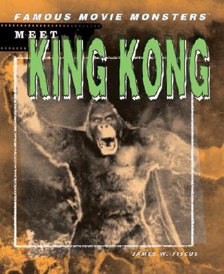 Meet King Kong (Famous Movie Monsters)