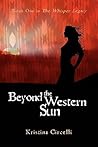 Beyond the Western Sun by Kristina Circelli