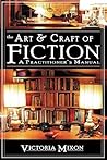 The Art & Craft of Fiction: A Practitioner's Manual