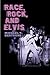 Race, Rock, and Elvis (Music in American Life)