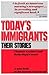 Today's Immigrants, Their S...