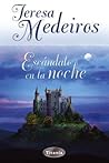 Escandalo En La Noche by Teresa Medeiros
