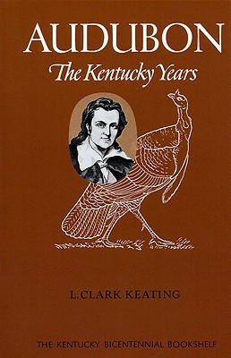 Audubon: The Kentucky Years (Kentucky Bicentennial Bookshelf)