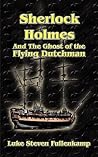 Sherlock Holmes and the Ghost of the Flying Dutchman