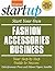 Start Your Own Fashion Accessories Business (StartUp Series)