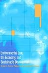 Environmental Law, the Economy and Sustainable Development: The United States, the European Union and the International Community