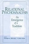 Relational Psychoanalysis, Volume 14: The Emergence of a Tradition Relational Psychoanalysis, Volume 14: The Emergence of a Tradition