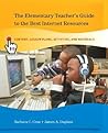 The Elementary Teacher's Guide To The Best Internet Resources: Content, Lesson Plans, Activities, And Materials