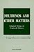 Neutrinos and Other Matters by Frederick Reines