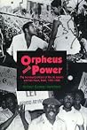 Orpheus and Power: The Movimento Negro of Rio de Janeiro and Sao Paulo, Brazil, 1945-1988 Orpheus and Power: The Movimento Negro of Rio de Janeiro and Sao Paulo, Brazil, 1945-1988