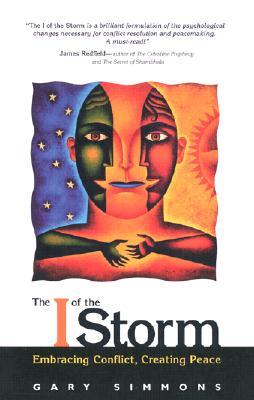 The I of the Storm: Embracing Conflict, Creating Peace (Paperback)