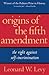 Origins of the Fifth Amendment by Leonard W. Levy