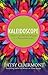 Kaleidoscope: Seeing God's Wit and Wisdom in a Whole New Light