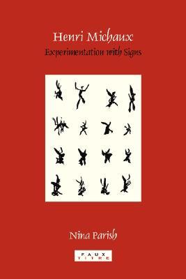 Henri Michaux: Experimentation with Signs (Faux Titre, 302)