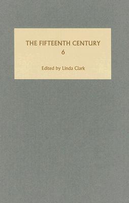 The Fifteenth Century VI: Identity and Insurgency in the Late Middle Ages (The Fifteenth Century, 6)
