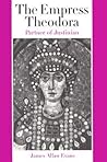The Empress Theodora: Partner of Justinian