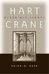 Hart Crane: After His Lights (Modern and Contemporary Poetics)