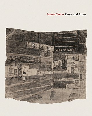 James Castle: Show and Store (Hardcover)