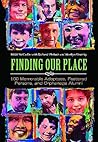 Finding Our Place: 100 Memorable Adoptees, Fostered Persons, and Orphanage Alumni