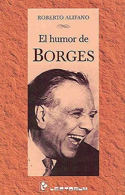 Portada de El humor de Borges, de Roberto Alifano