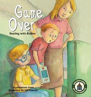 Game Over!: Dealing with Bullies (Main Street School ~ Kids with Character)