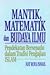 Mantik, Matematik, Dan Budaya Ilmu by Mat Rofa Ismail