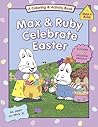 Max & Ruby Celebrate Easter (Max and Ruby) Max & Ruby Celebrate Easter (Max and Ruby)