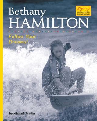 Bethany Hamilton: Follow Your Dreams! (Defining Moments)