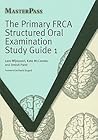 The Primary FRCA Structured Oral Examination Study Guide 1 (MasterPass)