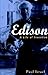 Edison: A Life of Invention