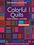 Colorful Quilts for Fabric Lovers by Amy Walsh