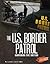 The U.S. Border Patrol: Guarding the Nation (Blazers; Line of Duty)