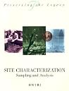 Site Characterization: Sampling and Analysis (Preserving the Legacy) Site Characterization: Sampling and Analysis (Preserving the Legacy)