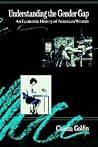 Understanding the Gender Gap: An Economic History of American Women (NBER Series on Long-Term Factors in Economic Development)
