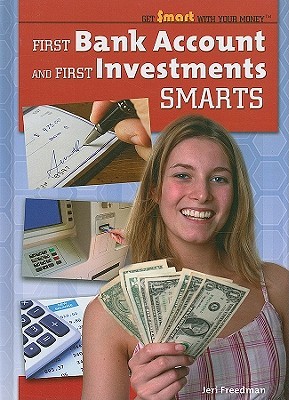 First Bank Account and First Investments Smarts (Get Smart With Your Money)