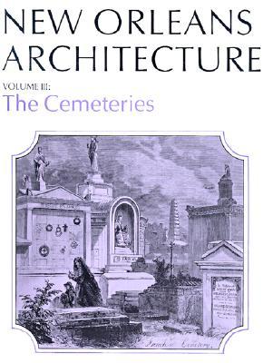 New Orleans Architecture: Volume III: The Cemeteries (Paperback)