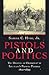 Pistols And Politics by Samuel C. Hyde