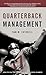 Quarterback Management: How to Call the Plays for Your Successful Business