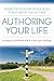 Authoring Your Life: Develo...