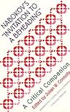 Nabokov's "Invitation to a Beheading": A Critical Companion (AATSEEL) Nabokov's "Invitation to a Beheading": A Critical Companion (AATSEEL)