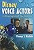 Disney Voice Actors: A Biographical Dictionary