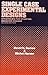 Single Case Experimental Designs: Strategies for Studying Behavioral Change (Pergamon General Psychology Series, #56)