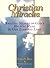 Christian Miracles: Amazing Stories Of God's Helping Hand In Our Everyday Lives