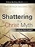 Shattering the Christ Myth