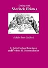 Dining With Sherlock Holmes by Julia Carlson Rosenblatt