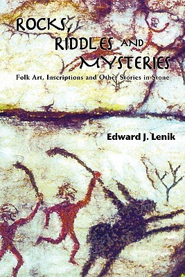 Rocks, Riddles and Mysteries: Folk Art, Inscriptions and Other Stories in Stone (Paperback)