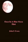 Once In A Blue Moon Shot