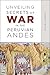 Unveiling Secrets of War in the Peruvian Andes